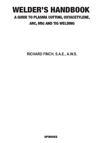 Welder's Handbook: A Guide to Plasma Cutting, Oxyacetylene,...
