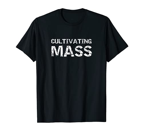 Cultivating Mass Shirt, Funny Gains Weightlifting Gym Tee
