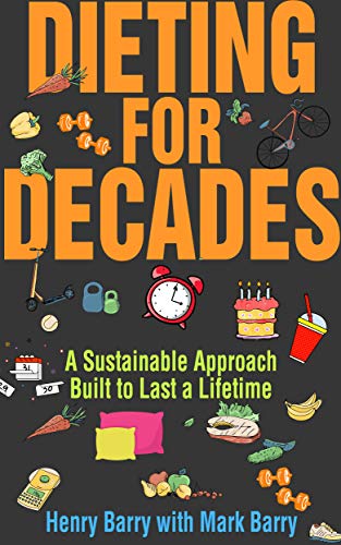 Dieting for Decades: A Sustainable Approach Built to Last a...